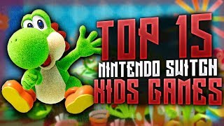 Top 15 Nintendo Switch Games for Kids [upl. by Tri]