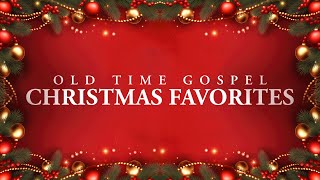 Old Time Gospel Christmas Favorites Playlist [upl. by Kcirded]