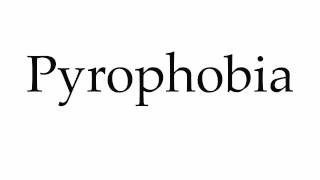 How to Pronounce Pyrophobia [upl. by Wedurn112]