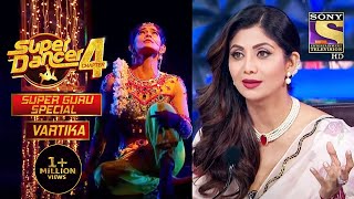 Vartika Special Performances  Super Guru Special  Super Dancer Chapter 4 [upl. by Domini]