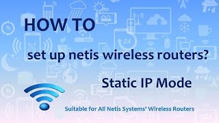 How to Set up Netis Wireless Routers under Static IP Mode [upl. by Willamina]