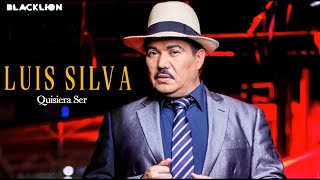 Luis Silva  Quisiera Ser Audio Oficial [upl. by Tamer]