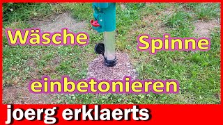 Wäschespinne Wäscheständer aufstellen und einbetonieren geht ganz einfach Tutorial No348 [upl. by Sarena]