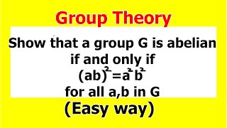 17 Show that a group is abelian if and only if ab2a2b2 for all ab in G [upl. by Anirbak]