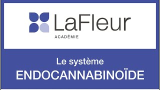 LaFleur Académie  Formation Cannabis médical  le système endocannabinoïde​ [upl. by Ettevol]