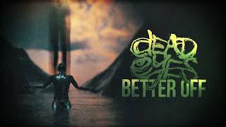 Dead Eyes  Better Off Official Visualizer [upl. by Eikin]