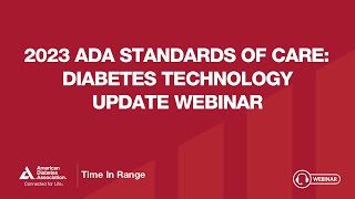 2023 ADA Standards of Care Diabetes Technology Update Webinar [upl. by Cassaundra608]