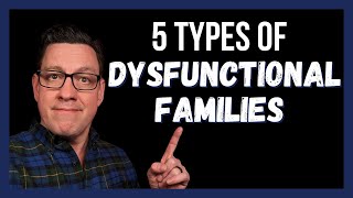 5 Types of Dysfunctional Families [upl. by Irik]