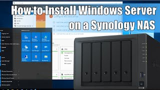 Installing Windows Server 20162019 on a Synology NAS [upl. by Trauts]