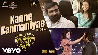 Kaathuvaakula Rendu Kaadhal  Kanne Kanmaniyae Video  Vijay Sethupathi  Anirudh [upl. by Azar484]