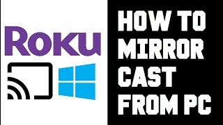 Cast to Roku From PC Windows 10  How to Screen Mirror Roku From Computer Guide Instructions [upl. by Napier]