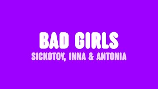 SICKOTOY INNA amp Antonia  Bad Girls Lyrics feat Eva Timush [upl. by Aynotan]