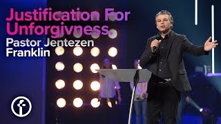 Justifying Your Unforgiveness  Pastor Jentezen Franklin [upl. by Lavoie566]