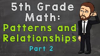 Patterns and Relationships  5OA3  5th Grade Math Part 2 [upl. by Brackett]