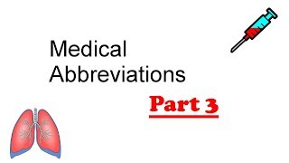 Common Medical Abbreviations and Terminology Part 3 [upl. by Arocet]