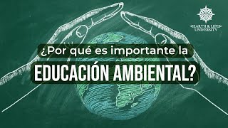 La importancia de la Educación Ambiental [upl. by Mittel]