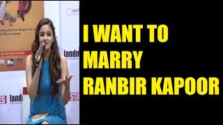 Alia Bhatt wants to MARRY Ranbir Kapoor  IS SHE SERIOUS [upl. by Noraf]