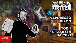 TOP 5 E PAPIEROSÓW NA 2021  VAPORESSO XIRON  WAPERSKIE RECENZJE 12 [upl. by Henderson]