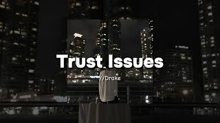 Trusts Issues Lyrics  Drake [upl. by Hines]