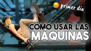 PRIMER DÍA EN EL GYM Cómo usar las máquinas [upl. by Milda402]