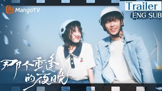 【ENG SUB】《那个重逢的夜晚》首发预告：青春的海岸边飞驰而过 一场属于海岛少年少女们的故事🎇4月29日与你不见不散 Trailer｜MangoTV Drama [upl. by Henrique990]