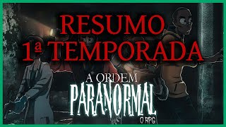 RESUMÃO ORDEM PARANORMAL TEMPORADA 1 [upl. by Irrok538]