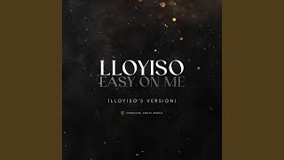 Easy On Me Lloyisos Version [upl. by Sollars]