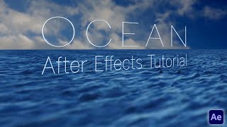 Make Realistic 3D Water Scenes Ocean  After Effects Tutorial [upl. by Thgiled]