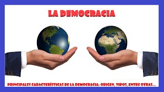 LA DEMOCRACIA PRINCIPALES CARACTERÍSTICAS DE LA DEMOCRACIA [upl. by Letnohs]