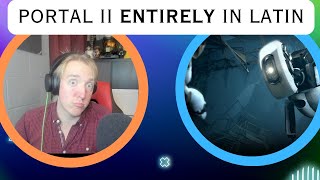 A Playthrough of the ENTIRETY of Portal II in LATIN [upl. by Bhayani]