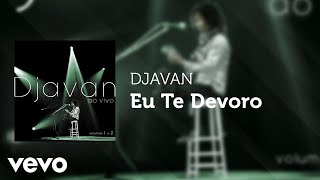 Djavan  Eu Te Devoro Ao Vivo Áudio Oficial [upl. by Ardnuek]