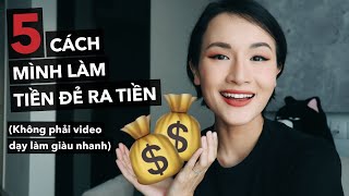 5 cách mình làm cho tiền đẻ ra tiền [upl. by Airdnaxila565]