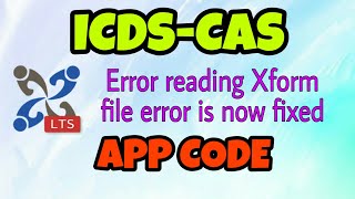 ICDSCAS ke Commcare LTS me app code Xform file reading error jesi kharbi nhi aayegi [upl. by Seidel]