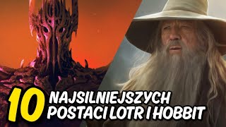 TOP 10 Najsilniejszych Postaci z Władcy Pierścieni i Hobbita [upl. by Neelear]