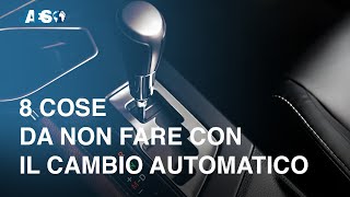 8 Cose da non fare con il cambio automatico [upl. by Iinden706]