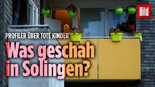 Solingen – Profiler „Eigentlich hat die Mutter alle 6 Kinder getötet“ [upl. by Nennarb]