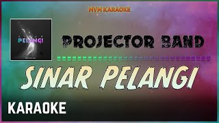 Projector Band  Sinar Pelangi Karaoke HQ [upl. by Nnalorac]