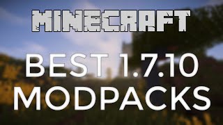 Top 10 Modpacks for Minecraft 1710 [upl. by Body]