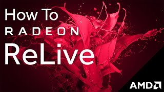 Radeon™ Software HowTo Radeon™ ReLive [upl. by Einberger]