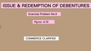 REDEMPTION OF DEBENTURES  CORPORATE ACCOUNTING I  CHAPTER 4  EXERCISE PROBLEM 5 [upl. by Assitruc]