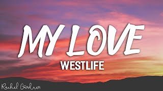 Westlife  My Love Lyrics [upl. by Schaper]