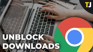 How to Unblock Downloads in Google Chrome [upl. by Yllop]