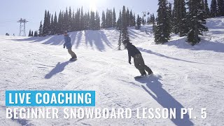 Live Coaching Beginner Snowboard Lesson Pt 5 [upl. by Airotahs]