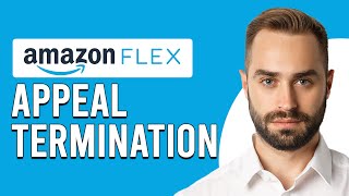 How To Appeal Amazon Flex Termination How To Submit A Termination Appeal To Amazon Flex [upl. by Corin]