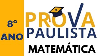 PROVA PAULISTA 2º BIMESTRE DE 2024 MATEMÁTICA 8º ANO [upl. by Omor210]