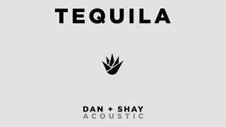 Dan  Shay  Tequila Official Acoustic Audio [upl. by Greenwell]