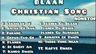 Blaan Christian song Nonstop Playlist [upl. by Stilwell]