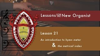 Lesson 21 An introduction to Hymn Meter amp the Metrical Index [upl. by Datnow]