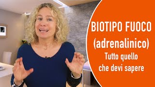 BIOTIPO FUOCO adrenalinico tutto quello che devi sapere [upl. by Silsby]