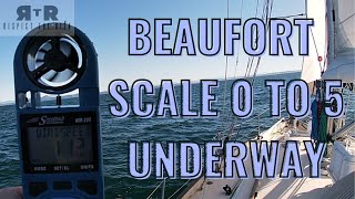 Beaufort Wind Force Scale 0 to 5  while Underway [upl. by Lehsar]